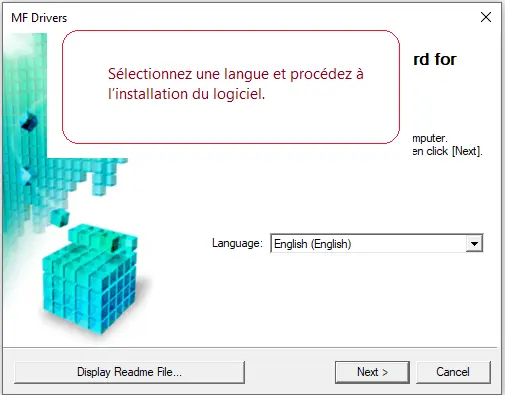 Sélectionnez une langue et procédez à l'installation du logiciel.